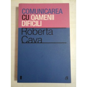 COMUNICAREA CU OAMENII DIFICILI - ROBERTA CAVA